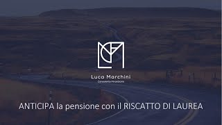 RISCATTO DI LAUREA per anticipare la pensione [upl. by Anahsirk333]