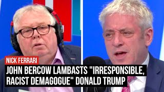 John Bercow lambasts quotirresponsible racist demagoguequot Donald Trump  LBC [upl. by Elvera775]