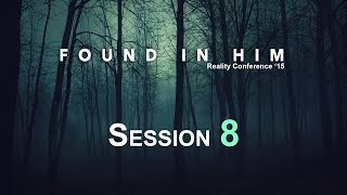 Reality Conference  Found in Him Session 8  QampA [upl. by Villiers156]