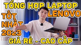 Tổng hợp Laptop Lenovo Văn phòngGaming Tốt nhất 2023  Giá rẻ amp Cao cấp  LaptopWorld [upl. by Nahoj36]