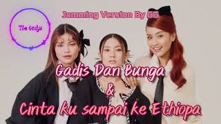 The Gadys  Gadis Dan Bunga amp Cinta ku sampai ke EthiopaJamming Version [upl. by Kiker]