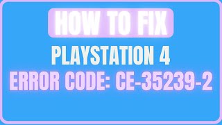 FIX PLAYSTATION 4 ERROR CODE CE352392 [upl. by Naired]