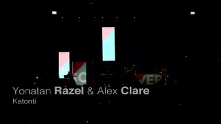 Yonatan Razel amp Alex Clare Katonti [upl. by Gowrie]