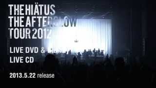 the HIATUS quotThe Afterglow Tour 2012quot Trailer [upl. by Sissy]