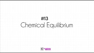 CGE  Chapters 13  Chemical Equilibrium  Lecture [upl. by Carol-Jean239]