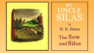 MY UNCLE SILAS THE SOW AND SILAS – Comic tale by HE Bates [upl. by Arianna]