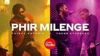 Coke Studio  Season 14  Phir Milenge  Faisal Kapadia x Young Stunners [upl. by Eenyaj]