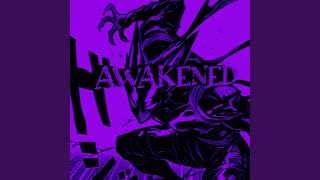 AWAKENED [upl. by Carine49]