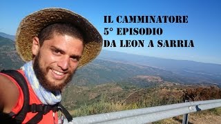 Il CamminaTore del Cammino di Santiago5° episodioDa leon a Sarria [upl. by Palmer911]