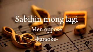 Sabihin mong lagi—men opposekaraoke [upl. by Joris]