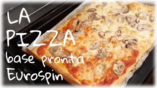 LA PIZZA con base pronta Eurospin [upl. by Gulick]