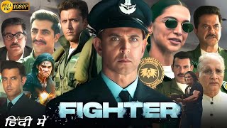 Fighter Full Hindi Movie 2024  Hrithik Roshan Dipika Padukone  Fighter Bollywood Movie Review [upl. by Imtiaz]