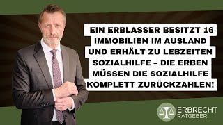 Erblasser besitzt 16 Immobilien und erhält Sozialhilfe – Erben müssen die Sozialhilfe zurückzahlen [upl. by Oirretna588]