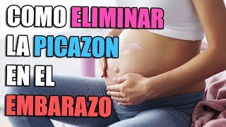 COMO ELIMINAR la PICAZON en el EMBARAZO 5 trucos para aliviar la picazón durante el embarazo [upl. by Lhadnek]