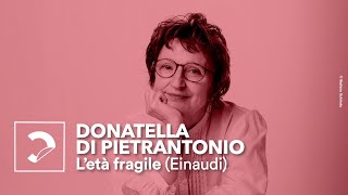 Donatella Di Pietrantonio  Letà fragile Einaudi [upl. by Kirch285]