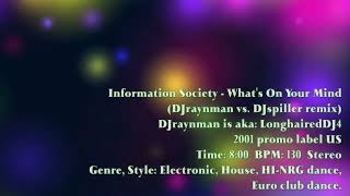 Information Society Whats On Your Mind DJraynman vs DJspiller remix [upl. by Nivrad]