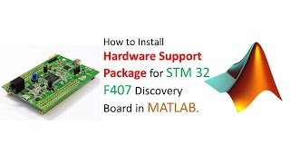 How to Install Support Package for STM 32 f407 discovery board in MATLAB 2018b [upl. by Winna335]