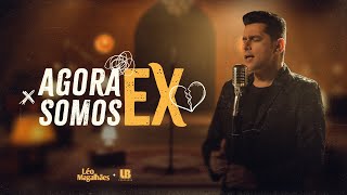 Léo Magalhães  AGORA SOMOS EX Clipe Oficial [upl. by Ashelman]