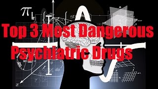 Top 3 Most Dangerous Psychiatric Drugs  How to Cure Schizophrenia [upl. by Curtis757]