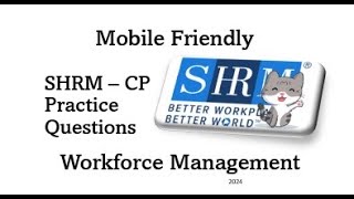 Mobile Friendly SHRM – CP Practice Questions Section 2 of 23 Workforce Management BASK Prep [upl. by Feil]