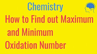 How to Find out Maximum and Minimum Oxidation Number [upl. by Ahsinel]