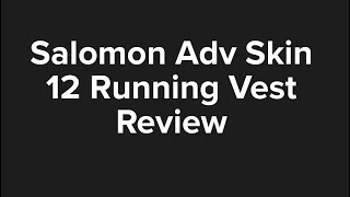 Salomon Adv Skin 12 running vest review [upl. by Kessel]