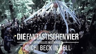 Die Fantastischen Vier  Michi Beck In Hell Offizielles Musikvideo [upl. by Nivrehs123]