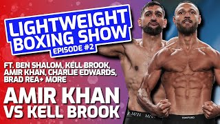 Amir Khan vs Kell Brook Fight Preview Show with Anthony Crolla  Lightweight Boxing Show 2 [upl. by Amhser471]