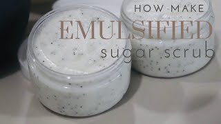 HOW TO MAKE EXFOLIATING EMULSIFIED SUGAR SCRUB  SMALL BUSINESS  FOR BEGINNERS [upl. by Ainesey]