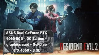 Resident Evil 2 ASUS Dual RTX 4060 8gb 60FPS 2K TEST [upl. by Helfant]