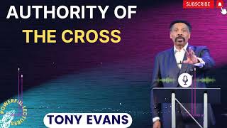 Tony Evans Sermon 2024  Authority of the Cross  Faith in God [upl. by Nnahgaem324]