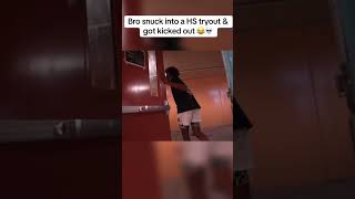 Bro Snuck Into A High School Tryout amp Got Kicked Out [upl. by Mikes781]