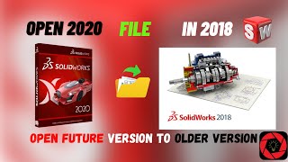 How to open Solidworks New Version File in Older Version  Open SW 2020 File in 2018 Backworks SW [upl. by Dovev904]