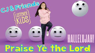 DANCE ALONG quotPraise Ye the Lordquot with CJandFriends [upl. by Tirrag]