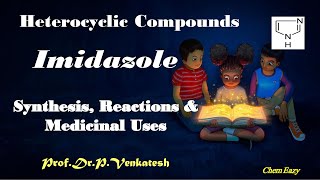 Imidazole  Synthesis of Imidazole  Reactions of Imidazole  Medicinal Uses of Imidazole [upl. by Hedley625]