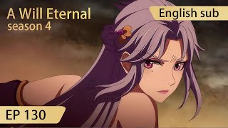 Eng Sub A Will Eternal EP130 Part4 [upl. by Bauske]