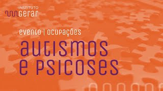 Ocupação Psicanálise Interrogações sobre a diferenciação entre autismos e psicoses [upl. by Aihsei]