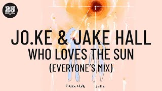 JoKe amp Jake Hall  Who Loves The Sun Everyone’s Mix BAR25212 [upl. by Ecinom323]