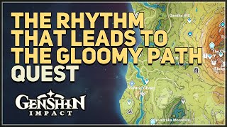 The Rhythm that Leads to the Gloomy Path Genshin Impact [upl. by Nnaul]