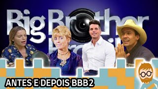 ANTES E DEPOIS DOS PARTICIPANTES DO BBB 2 [upl. by Enymzaj457]