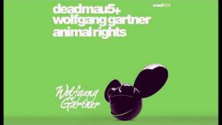 Deadmau5 and Wolfgang Gartner  Animal Rights [upl. by Notsruht42]