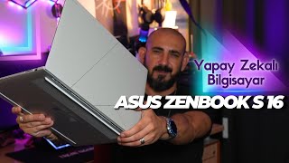 ASUS Yapay Zeka Gücünü Dize Getiriyor ASUS ZenBook S 16 İnceleme [upl. by Lepp]