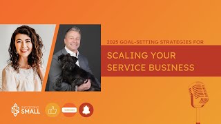 2025 GoalSetting Strategies for Scaling Your Service Business [upl. by Skardol]