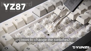 YUNZII YZ87 How to change the switches [upl. by Dallon]