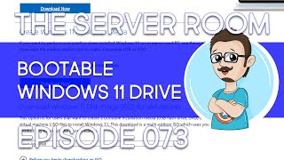 Create a Bootable Windows 11 USB Drive – The Server Room 073 [upl. by Iaht]