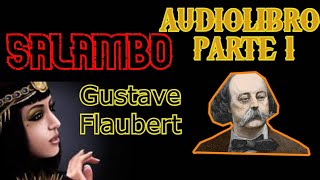 Audiolibro SALAMBO de Gustave Flaubert PARTE 1 audio libro [upl. by Almund618]