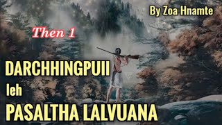 PASALTHA LALVUANA Then 1 Zoa Hnamte [upl. by Abagael156]