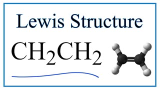 How to Draw the Lewis Structure for CH2CH2 [upl. by Essilec]