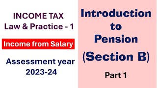 Introduction to Pension  Part 1 Income from Salary  Income Tax law and Practice [upl. by Conley756]