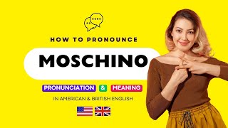 How to Pronounce MOSCHINO Correctly in American amp British English  Origin and Meaning of Moschino [upl. by Ellis]